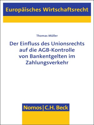 cover image of Der Einfluss des Unionsrechts auf die AGB-Kontrolle von Bankentgelten im Zahlungsverkehr